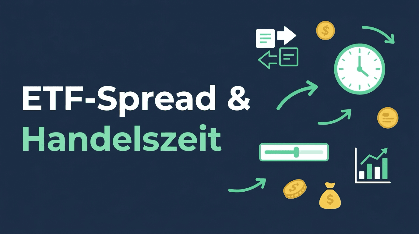 ETF-Spread und Handelszeit: was ein Kauf wirklich kostet