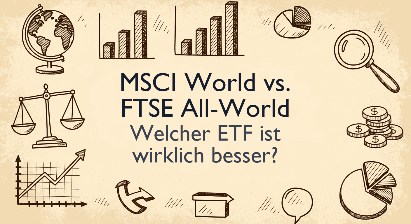 MSCI World vs. FTSE All-World: Welcher ETF ist wirklich besser?