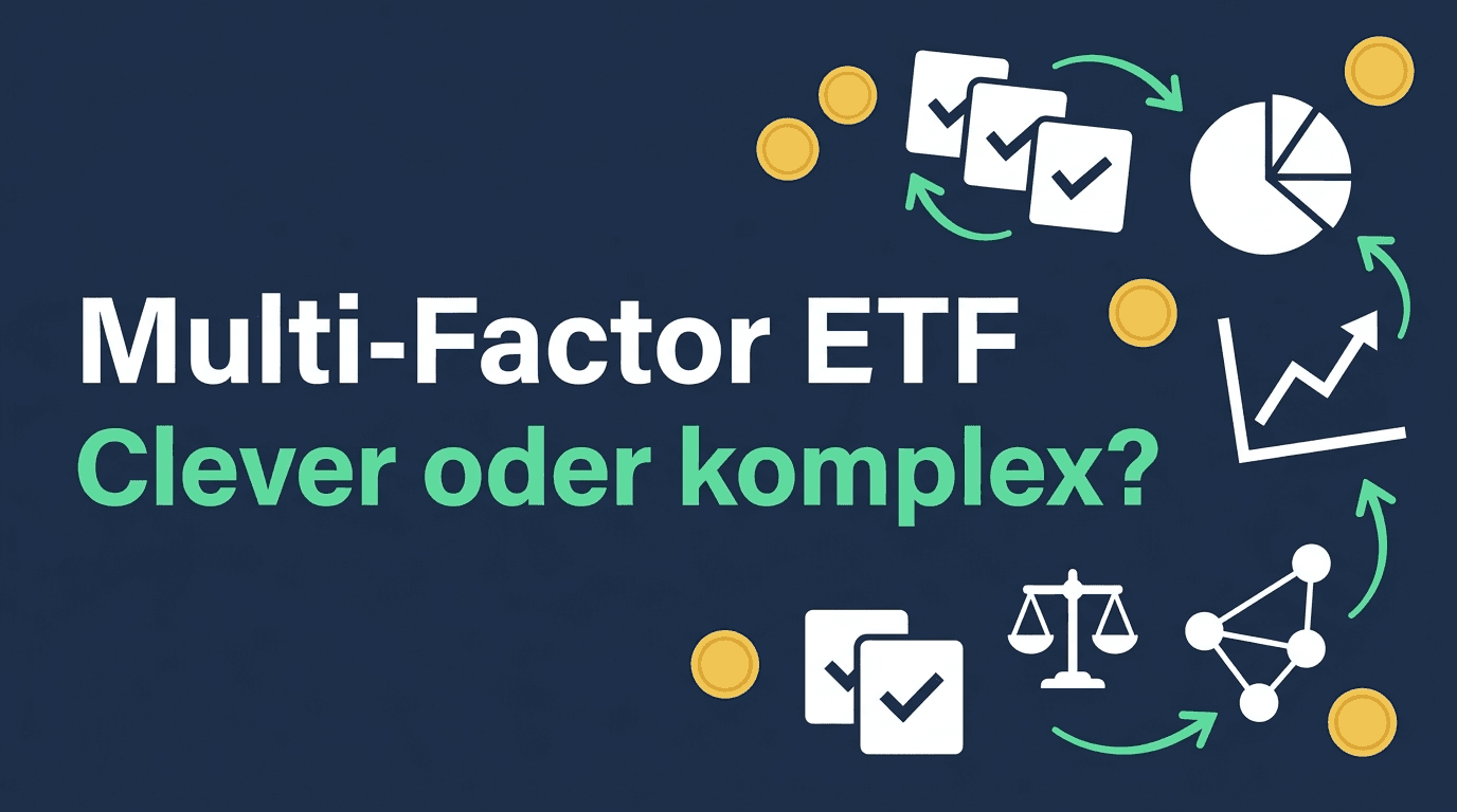 Multi-Factor ETF: clevere Mischung oder unnötig komplex?